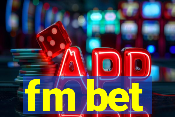 fm bet